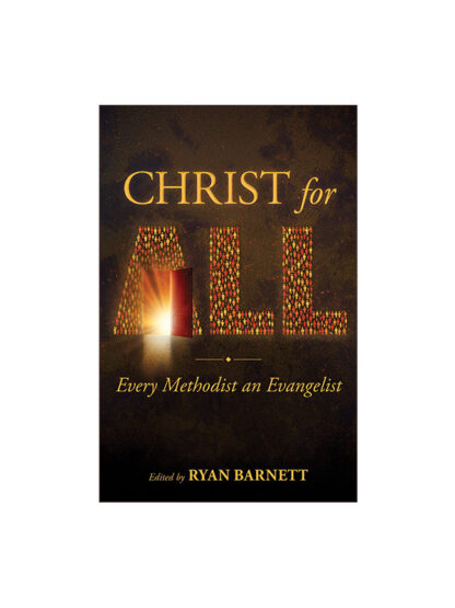 Christ for All: Every Methodist an Evangelist